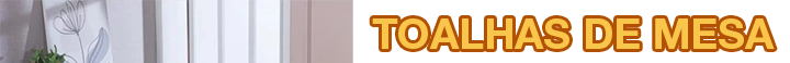 Lindas Toalhas para Embelezar a sua Mesa