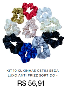 Kit Cetim Seda Luxo
10 Xuxinhas Coloridas
  Efeito Anti Frizz