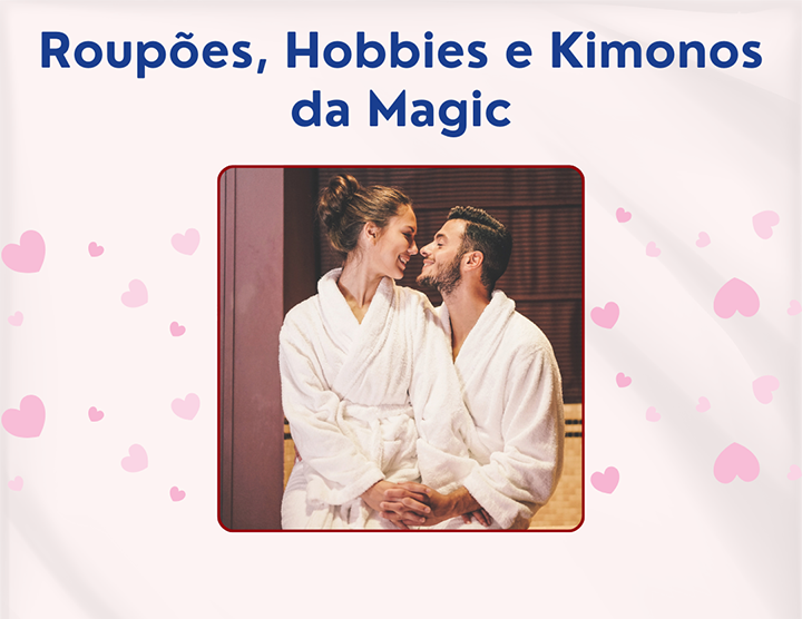 
Roup�es, Hobbies e Kimonos
da Magic
